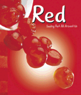 Red: Seeing Red All Around Us