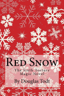 Red Snow: The Sixth Torture Magic Novel