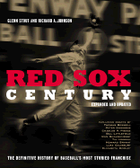 Red Sox Century: The Definitive History of Baseball's Most Storied Franchise