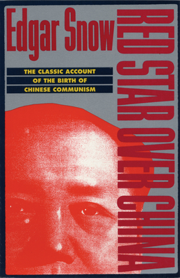 Red Star Over China: The Classic Account of the Birth of Chinese Communism - Snow, Edgar, and Fairbank, Dr. (Introduction by)