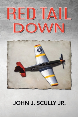 Red Tail Down - Scully, John J, Jr.