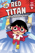 Red Titan and the Runaway Robot: Ready-To-Read Graphics Level 1