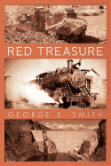Red Treasure: How One Man's Passion for Adventure Drives Him to Build a Copper Empire