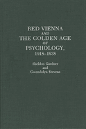 Red Vienna and the Golden Age of Psychology, 1918-1938