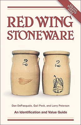 Red Wing Stoneware - DePasquale, Dan, and DePasquale, Gail, and Peterson, Larry