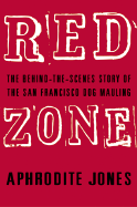 Red Zone: The Behind-The-Scenes Story of the San Francisco Dog Mauling