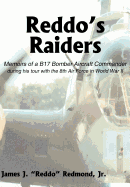 Reddo's Raiders: Memoirs of a B17 Bomber Aircraft Commander