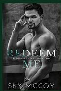 Redeem Me (Redeem Me Series): Book 2