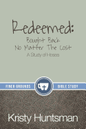 Redeemed: Bought Back No Matter the Cost: A Study of Hosea