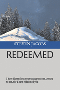 Redeemed: I have blotted out your transgressions...return to me, for I have redeemed you