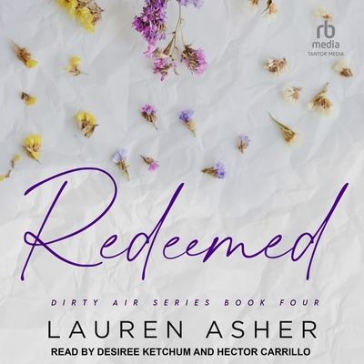 Redeemed - Asher, Lauren, and Carrillo, Hector (Read by), and Ketchum, Desire? (Read by)