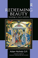 Redeeming Beauty: Soundings in Sacral Aesthetics
