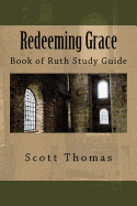 Redeeming Grace: Book of Ruth Study Guide