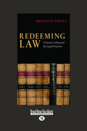 Redeeming Law: Christian Calling and the Legal Profession (Easyread Large Edition)