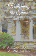 Redeeming The Time: Faircourt Friends Series: Book One