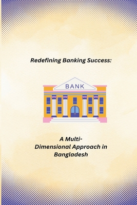 Redefining Banking Success: A Multi- Dimensional Approach - Michael, Jacob