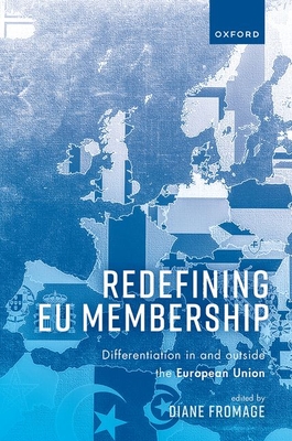 Redefining EU Membership: Differentiation In and Outside the European Union - Fromage, Diane (Volume editor)