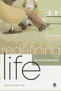 Redefining Life: My Relationships