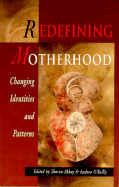 Redefining Motherhood: Changing the Identities and Patterns