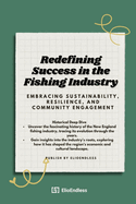 Redefining Success in the Fishing Industry: Embracing Sustainability, Resilience, and Community Engagement