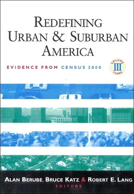 Redefining Urban and Suburban America: Evidence from Census 2000 - Berube, Alan (Editor), and Katz, Bruce (Editor), and Lang, Robert E (Editor)