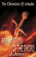 Redemption of the Sword - The Chronicles of Arkadia Book 2