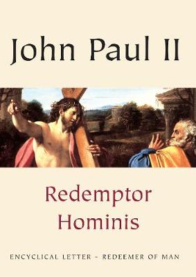 Redemptor Hominis: Encyclical Letter - Redeemer of Man - Paul, John, II