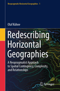 Redescribing Horizontal Geographies: A Neopragmatist Approach to Spatial Contingency, Complexity, and Relationships
