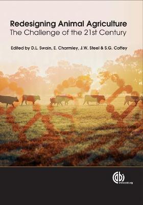 Redesigning Animal Agriculture: The Challenge of the 21st Century - Swain, David L, and Charmley, Ed, and Steel, John W