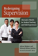 Redesigning Supervision: Alternative Models for Student Teaching and Field Experiences