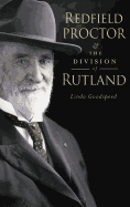 Redfield Proctor & the Division of Rutland