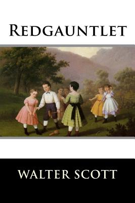 Redgauntlet: A Tale Of The Eighteenth Century - Walter Scott