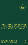 Redirected Travel: Alternative Journeys and Places in Biblical Studies