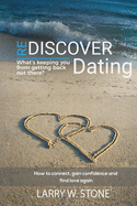 Rediscover Dating: What's Keeping You From Getting Back Out There ?