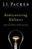 Rediscovering Holiness: Know the Fullness of Life with God