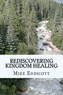Rediscovering Kingdom Healing