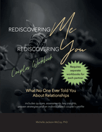 Rediscovering Me Rediscovering You: What No One Ever Told Me About Relationships