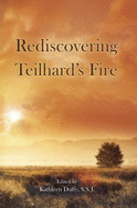 Rediscovering Teilhard's Fire