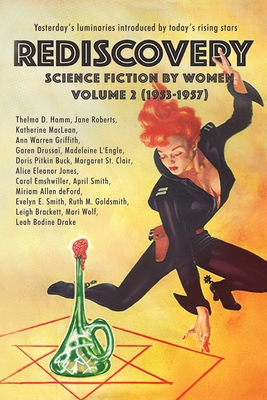 Rediscovery, Volume 2: Science Fiction by Women (1953-1957) - Marcus, Gideon (Editor), and Newman, Janice L (Editor), and Yazek, Lisa