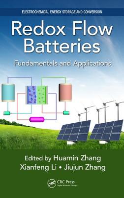 Redox Flow Batteries: Fundamentals and Applications - Zhang, Huamin (Editor), and Li, Xianfeng (Editor), and Zhang, Jiujun (Editor)