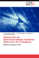 Reduccion de Dimensionalidad Mediante Seleccion de Prototipos