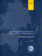 Reducing Administrative Barriers to Investment: Lessons Learned Volume 17