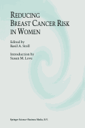 Reducing Breast Cancer Risk in Women: Introduction by Susan M. Love