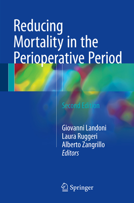 Reducing Mortality in the Perioperative Period - Landoni, Giovanni (Editor), and Ruggeri, Laura (Editor), and Zangrillo, Alberto (Editor)