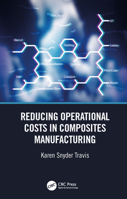 Reducing Operational Costs in Composites Manufacturing - Travis, Karen Snyder