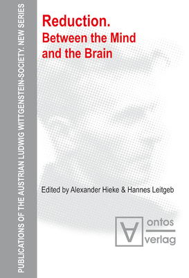 Reduction: Between the Mind and the Brain - Hieke, Alexander (Editor), and Leitgeb, Hannes (Editor)