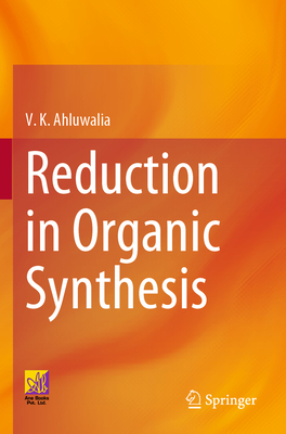 Reduction in Organic Synthesis - Ahluwalia, V. K.