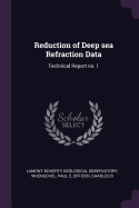 Reduction of Deep sea Refraction Data: Technical Report no. 1