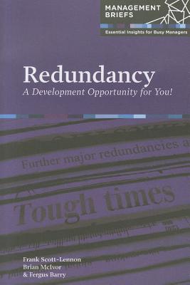 Redundancy: A Development Oppertunity for You! - Scott-Lennon, Frank, and McIvor, Brian, and Barry, Fergus