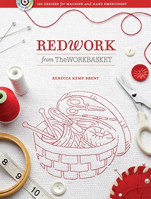 Redwork from the Workbasket - Brent, Rebecca Kemp (Editor)